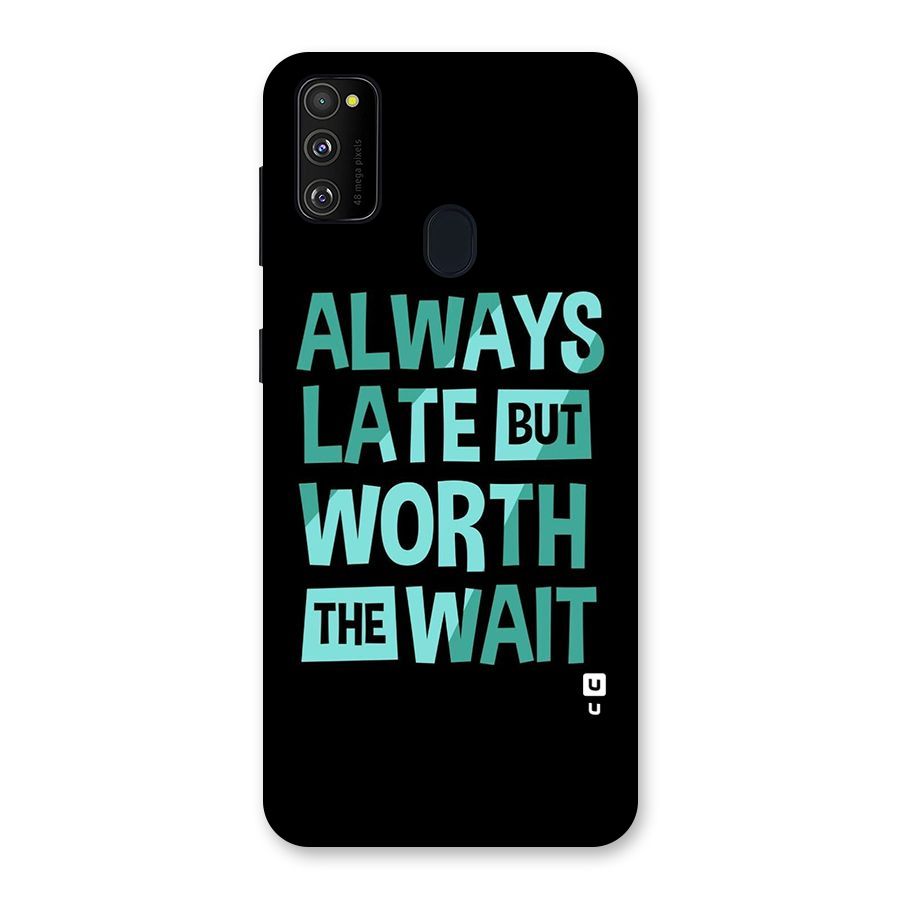 Worth the Wait Back Case for Galaxy M30s