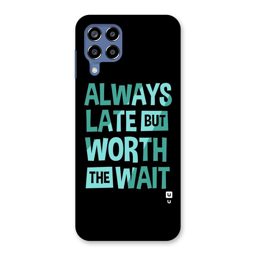 Worth the Wait Back Case for Galaxy M53 5G