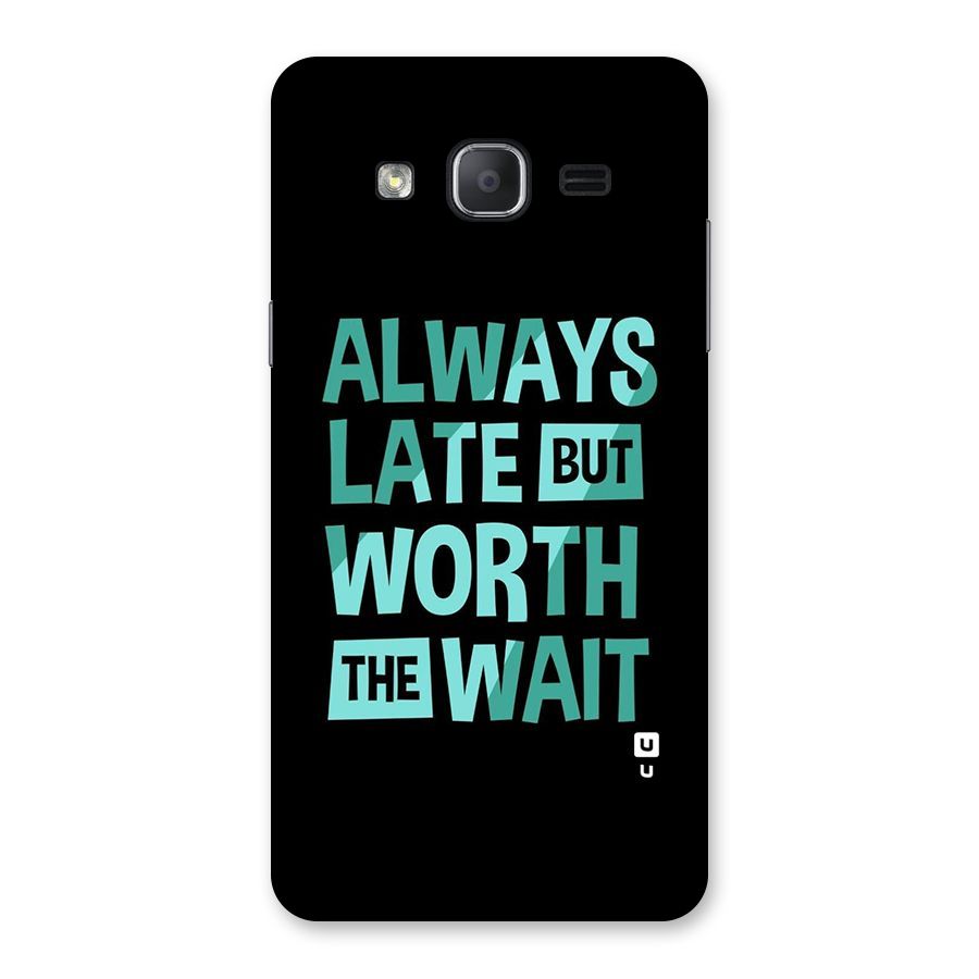 Worth the Wait Back Case for Galaxy On7 2015