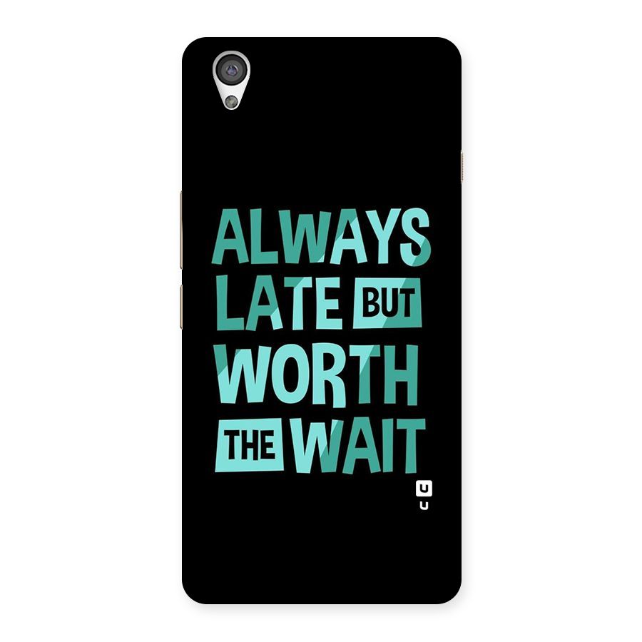 Worth the Wait Back Case for OnePlus X