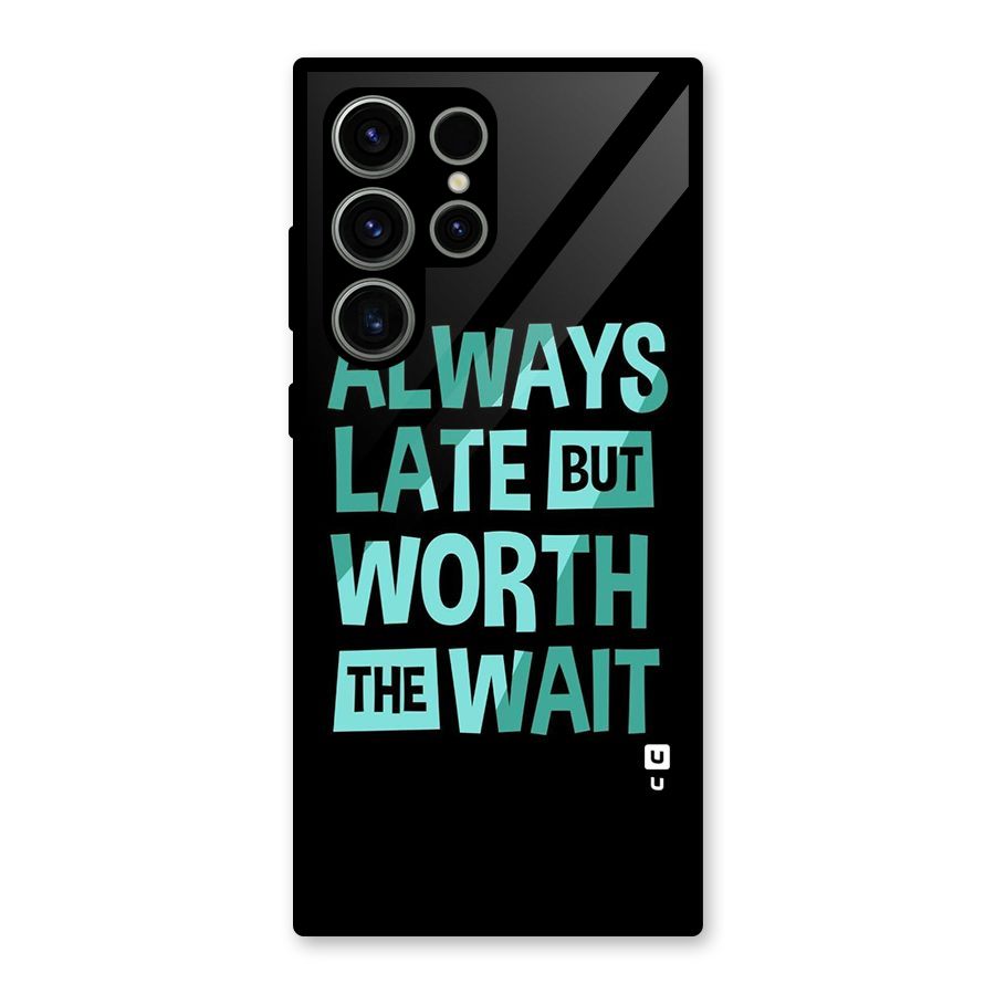 Worth the Wait Glass Back Case for Galaxy S23 Ultra