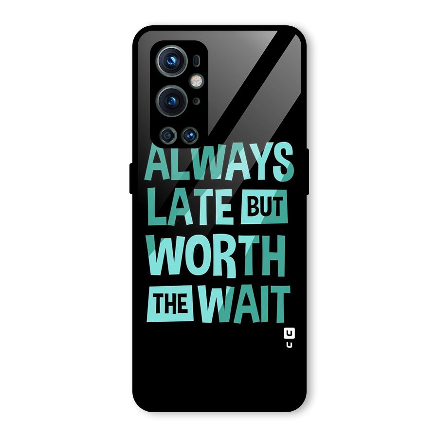 Worth the Wait Glass Back Case for OnePlus 9 Pro