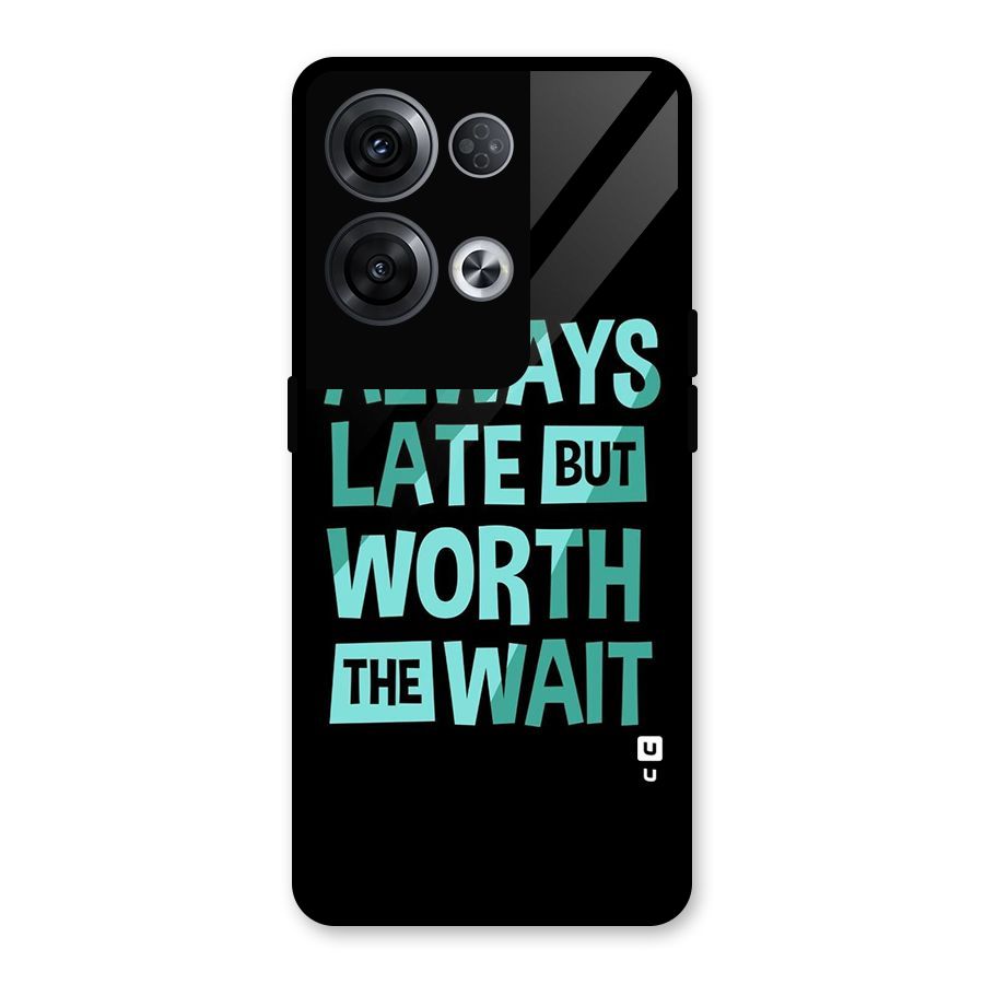 Worth the Wait Glass Back Case for Oppo Reno8 Pro 5G