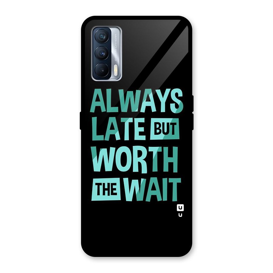 Worth the Wait Glass Back Case for Realme X7