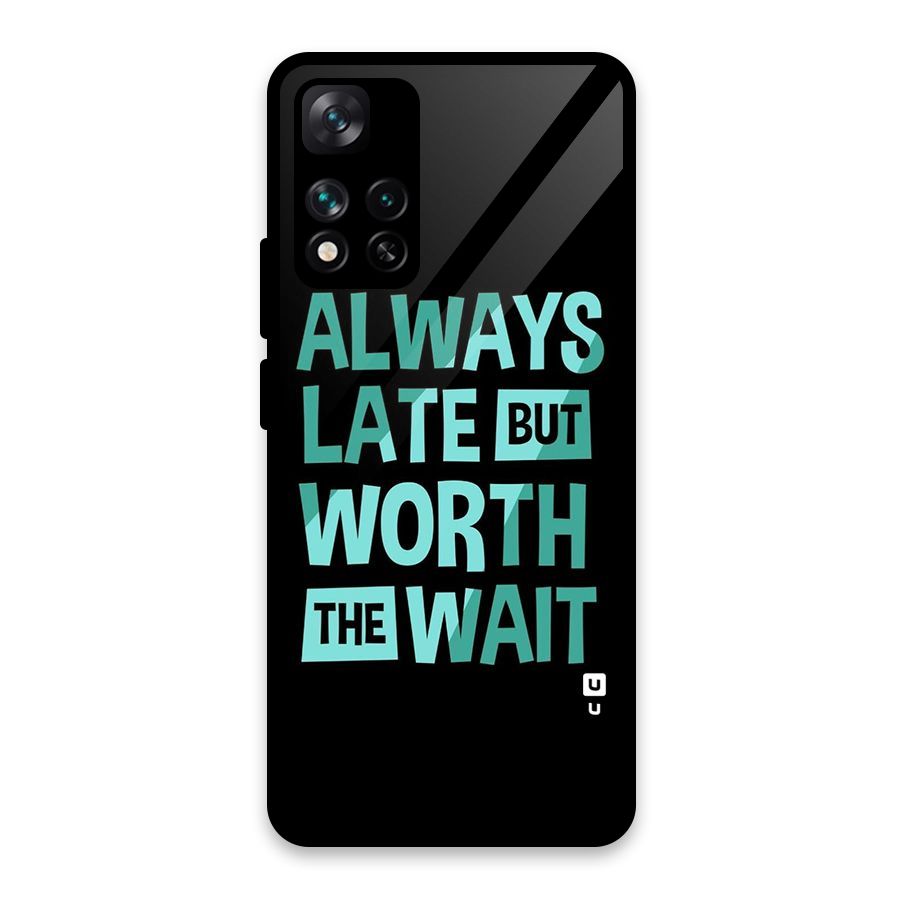 Worth the Wait Glass Back Case for Xiaomi 11i 5G