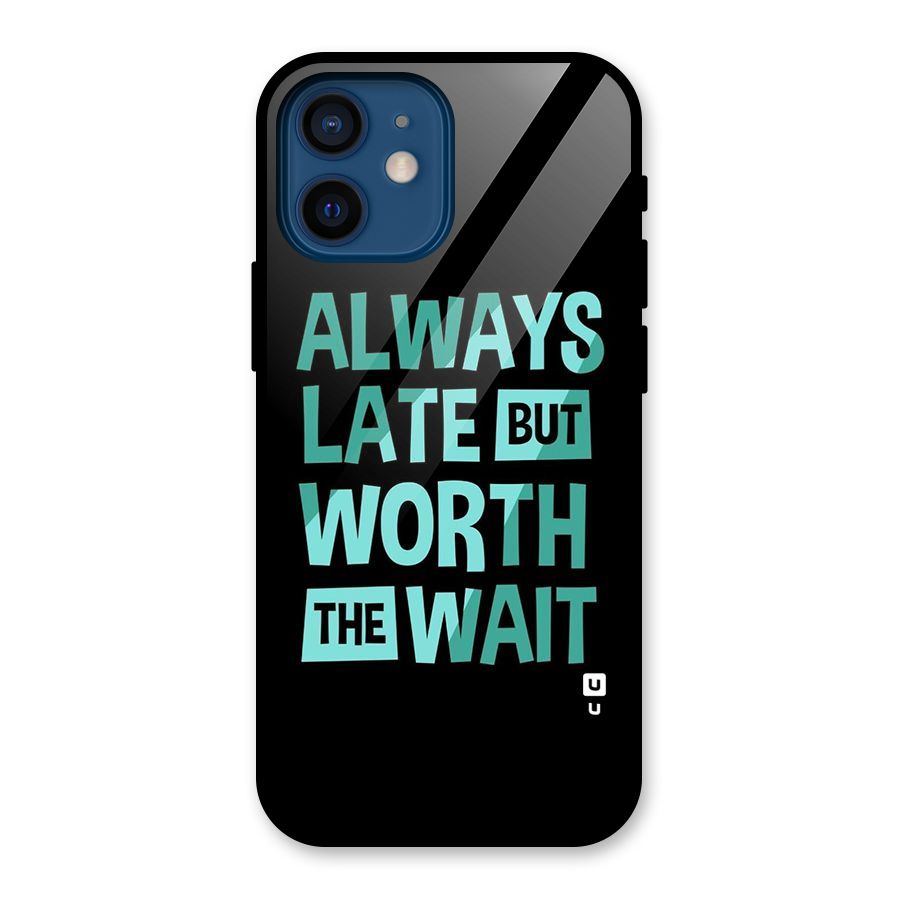Worth the Wait Glass Back Case for iPhone 12 Mini