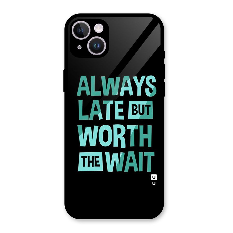Worth the Wait Glass Back Case for iPhone 14 Plus
