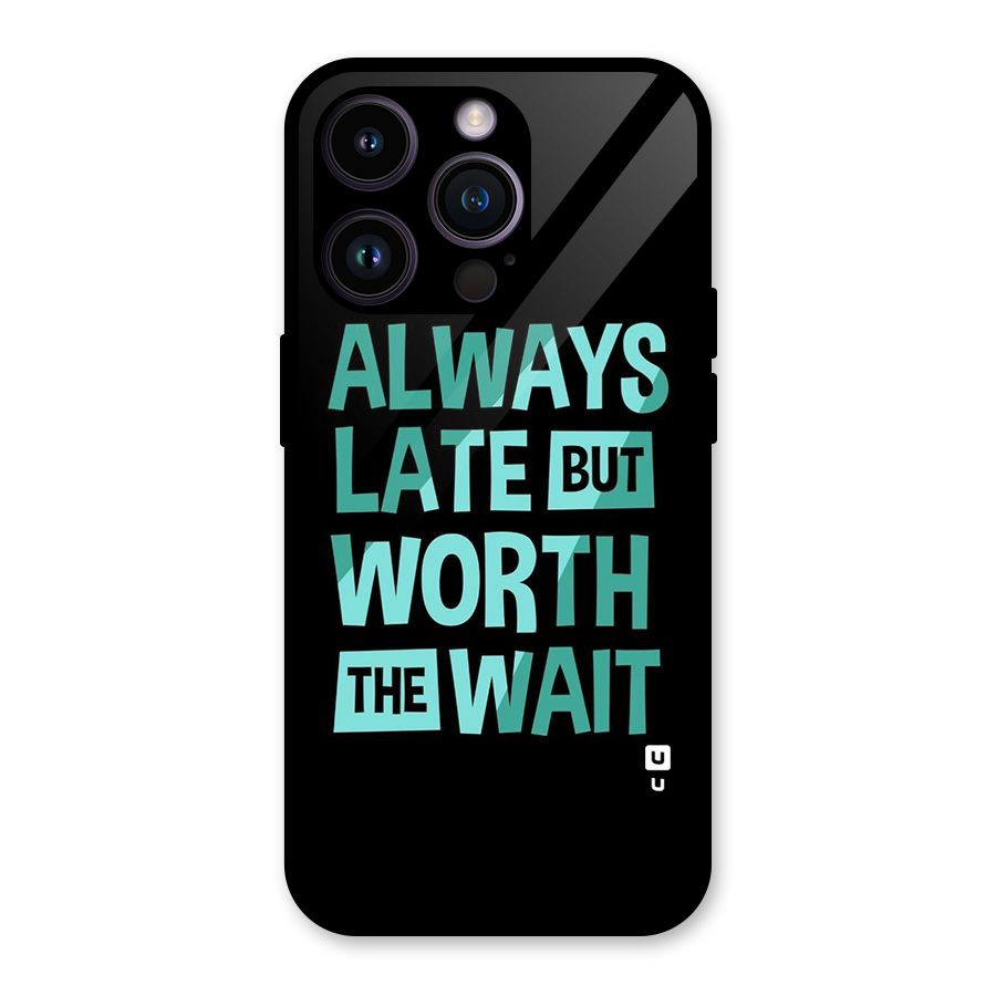 Worth the Wait Glass Back Case for iPhone 14 Pro
