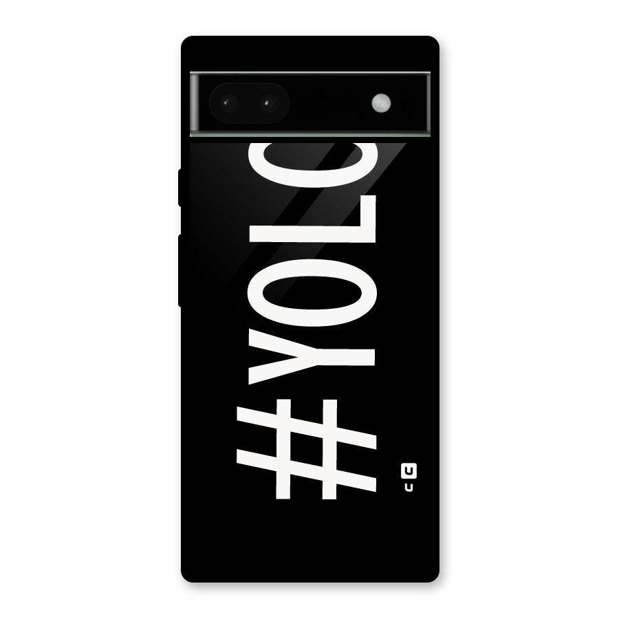 Yolo Glass Back Case for Google Pixel 6a