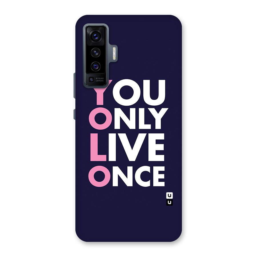 You Live Only Once Back Case for Vivo X50
