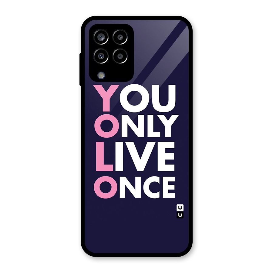 You Live Only Once Glass Back Case for Galaxy M33