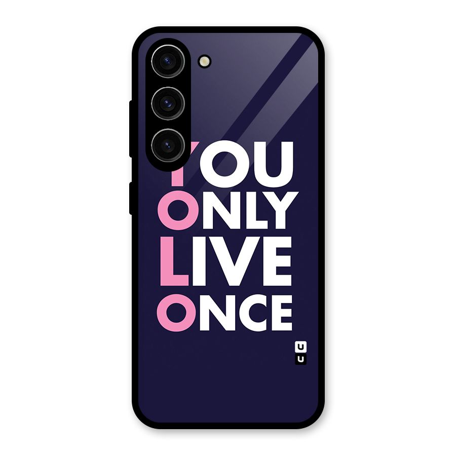 You Live Only Once Glass Back Case for Galaxy S23