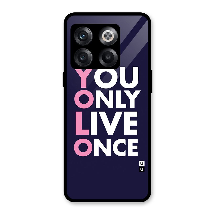 You Live Only Once Glass Back Case for OnePlus 10T