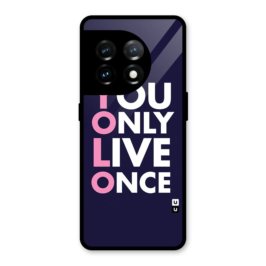 You Live Only Once Glass Back Case for OnePlus 11