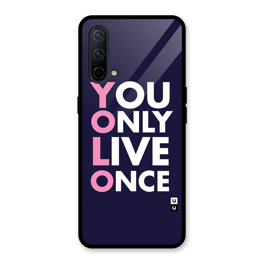 You Live Only Once Glass Back Case for OnePlus Nord CE 5G