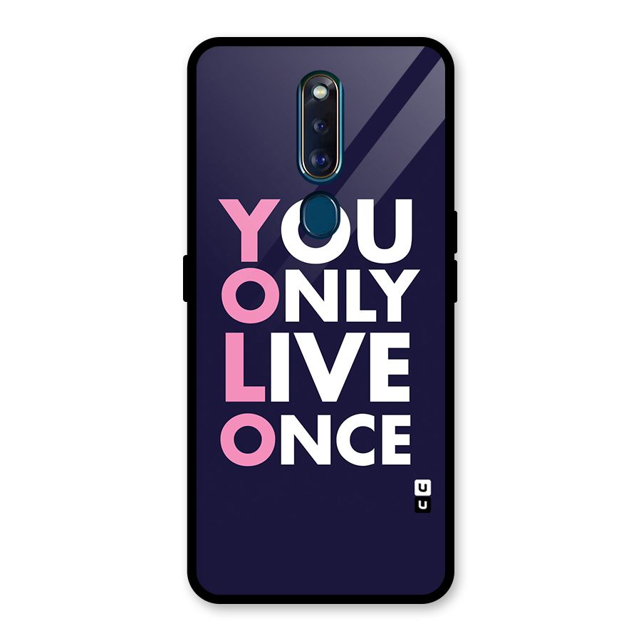 You Live Only Once Glass Back Case for Oppo F11 Pro