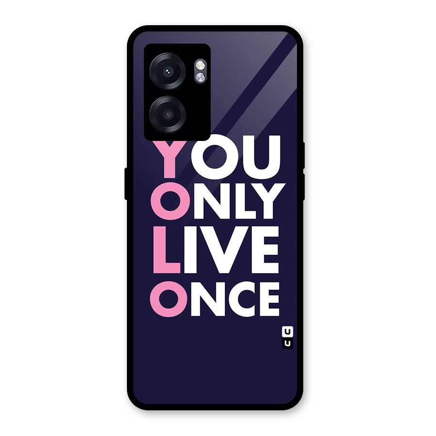 You Live Only Once Glass Back Case for Oppo K10 (5G)