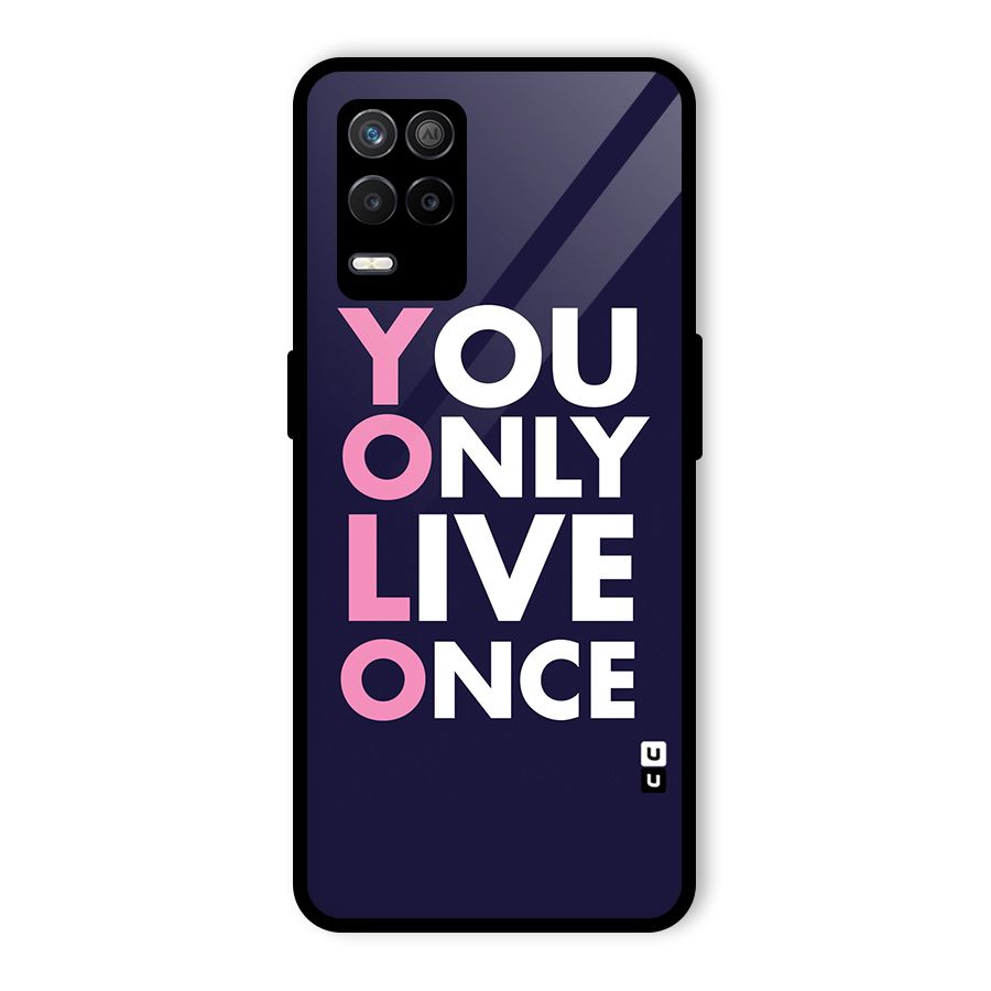 You Live Only Once Glass Back Case for Realme 9 5G
