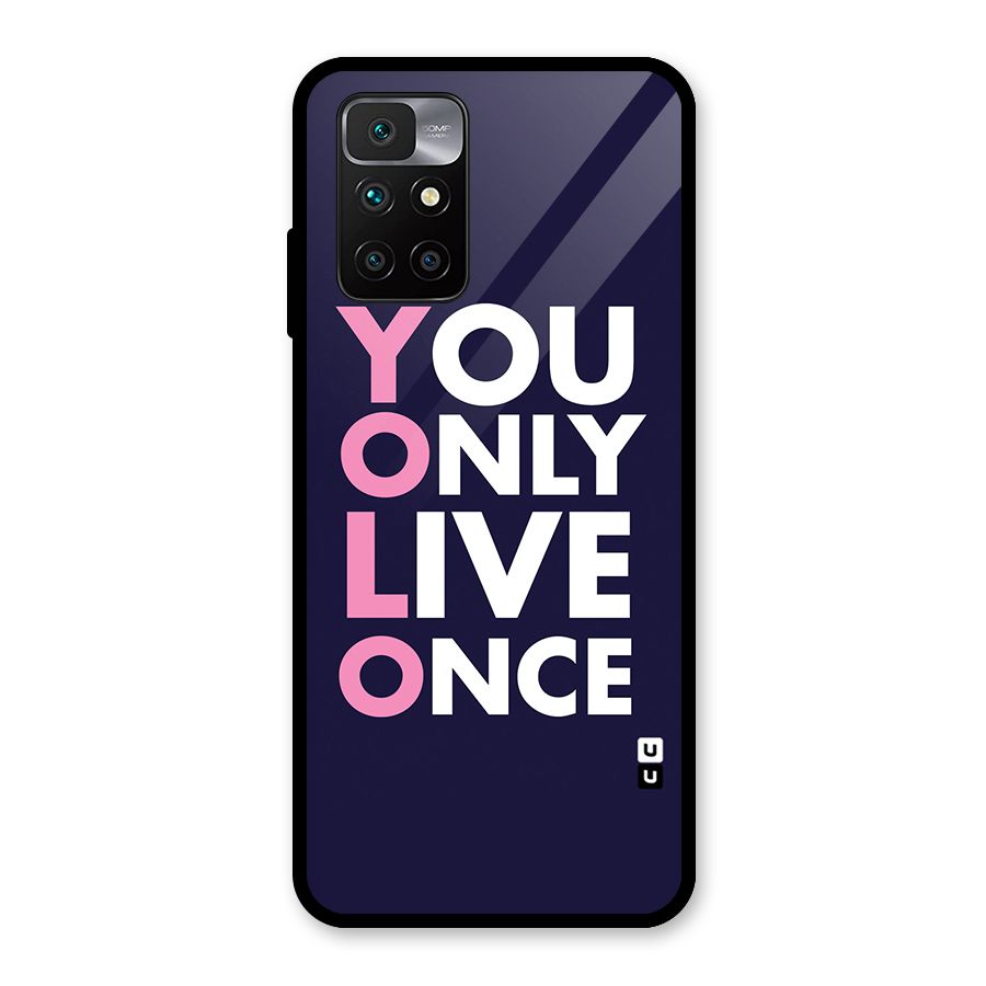You Live Only Once Glass Back Case for Redmi 10 Prime