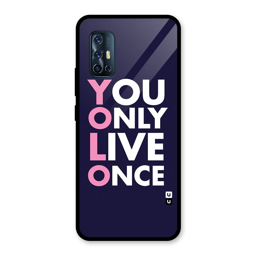 You Live Only Once Glass Back Case for Vivo V17