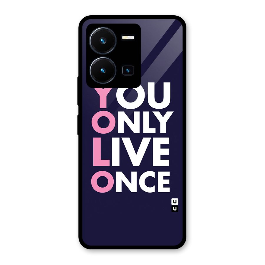You Live Only Once Glass Back Case for Vivo Y35