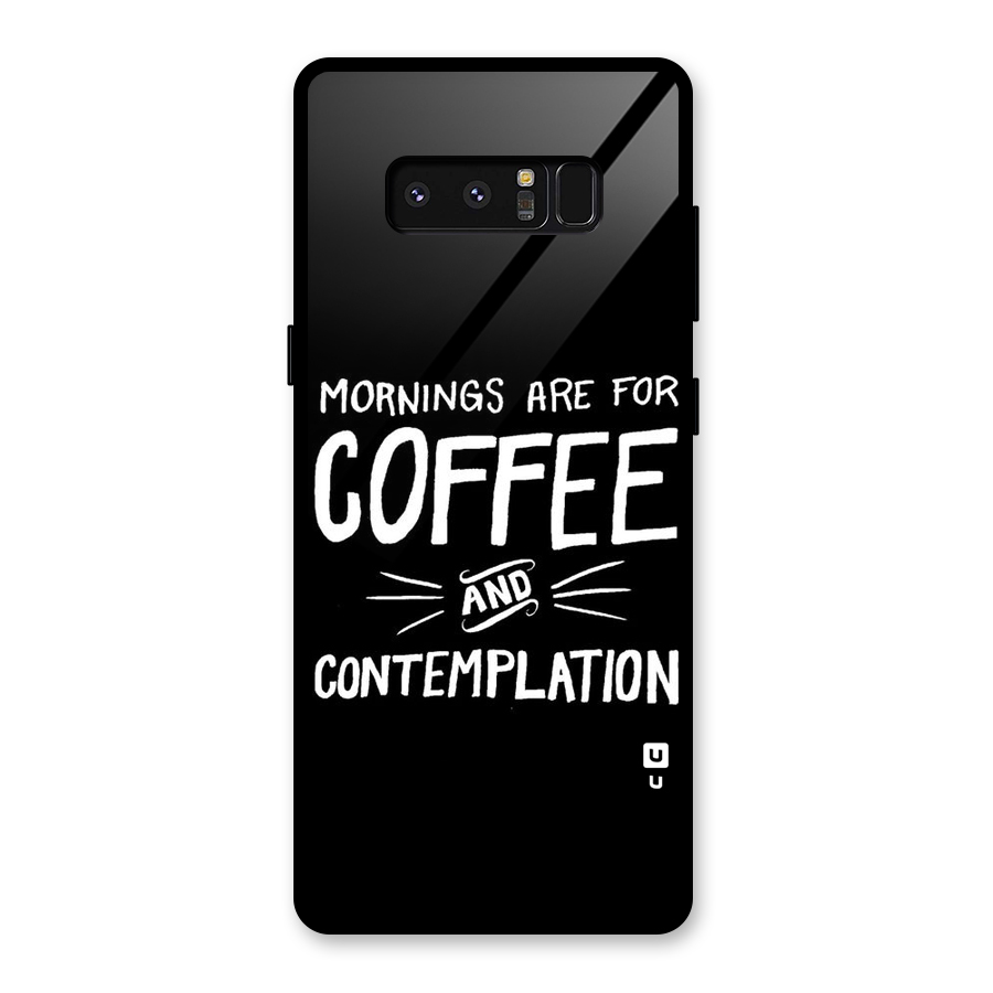Coffee And Contemplation Glass Back Case for Galaxy Note 8