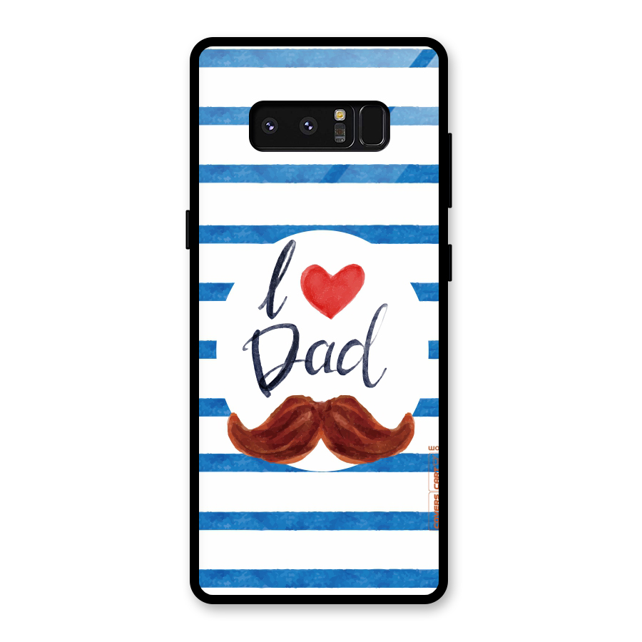 I Love Dad Glass Back Case for Galaxy Note 8