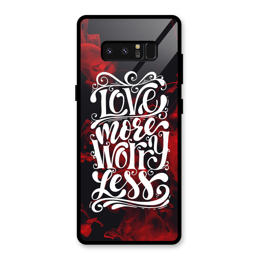 Love More Worry Less Glass Back Case for Galaxy Note 8