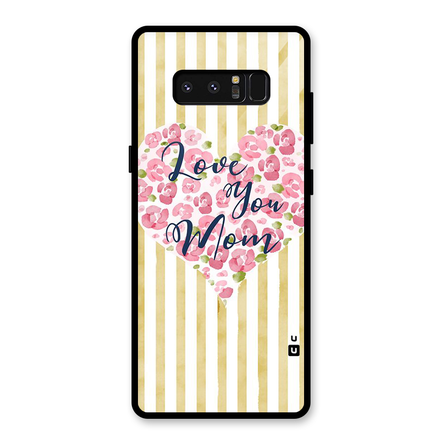 Love You Mom Glass Back Case for Galaxy Note 8