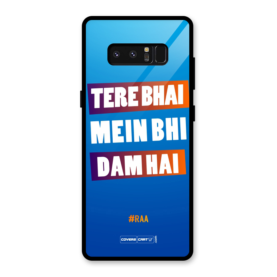 Tere Bhai Me Bhi Dam Hai Glass Back Case for Galaxy Note 8