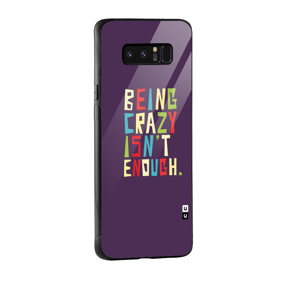 Crazy Isnt Enough Glass Back Case for Galaxy Note 8