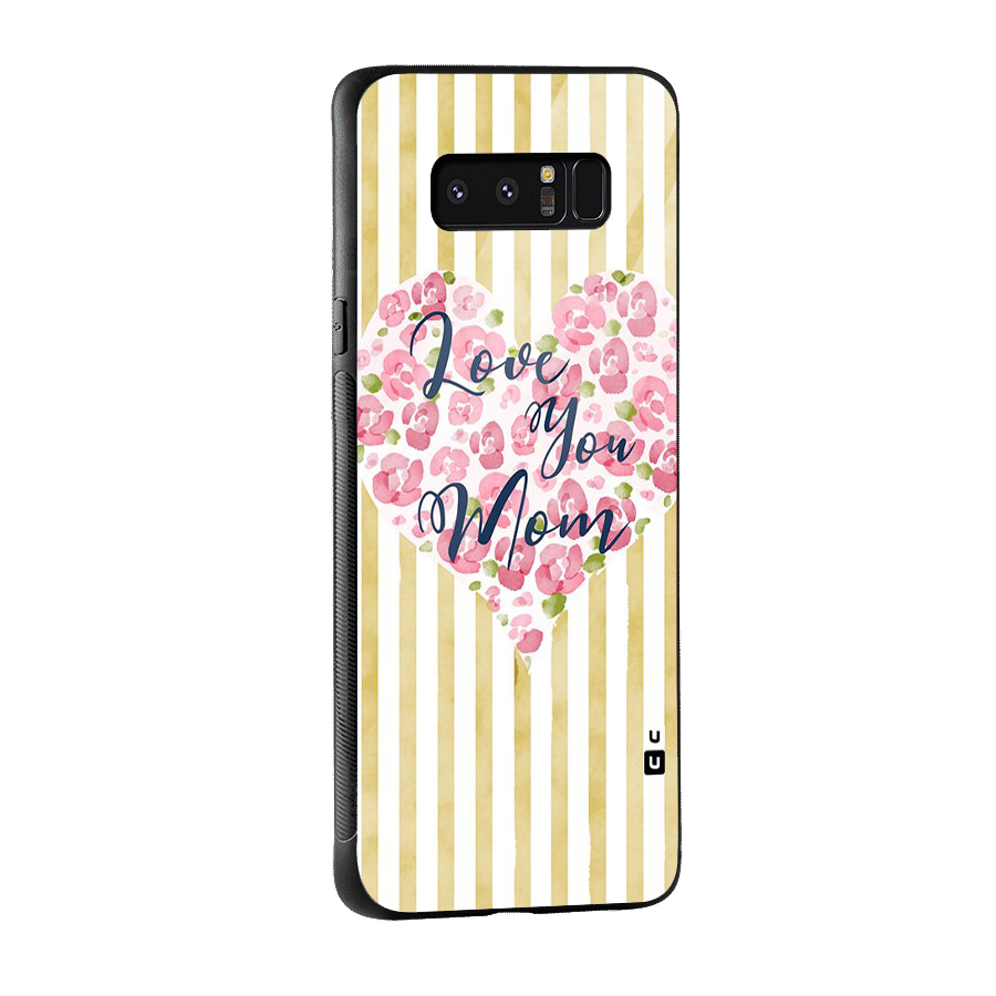 Love You Mom Glass Back Case for Galaxy Note 8