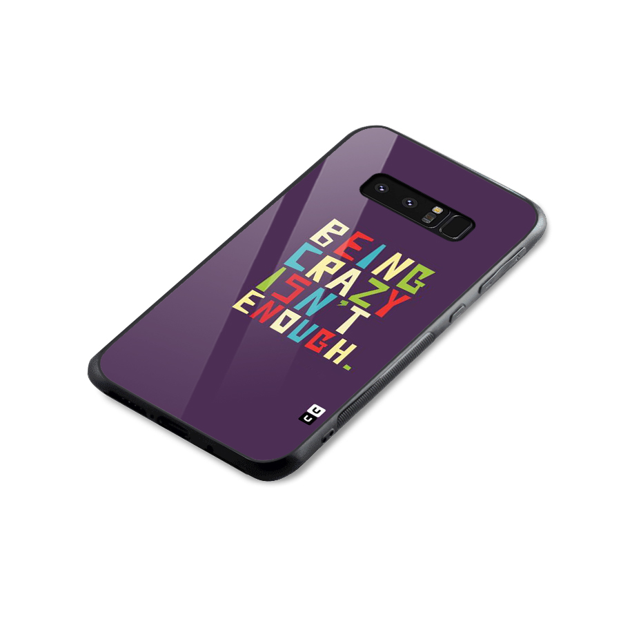 Crazy Isnt Enough Glass Back Case for Galaxy Note 8