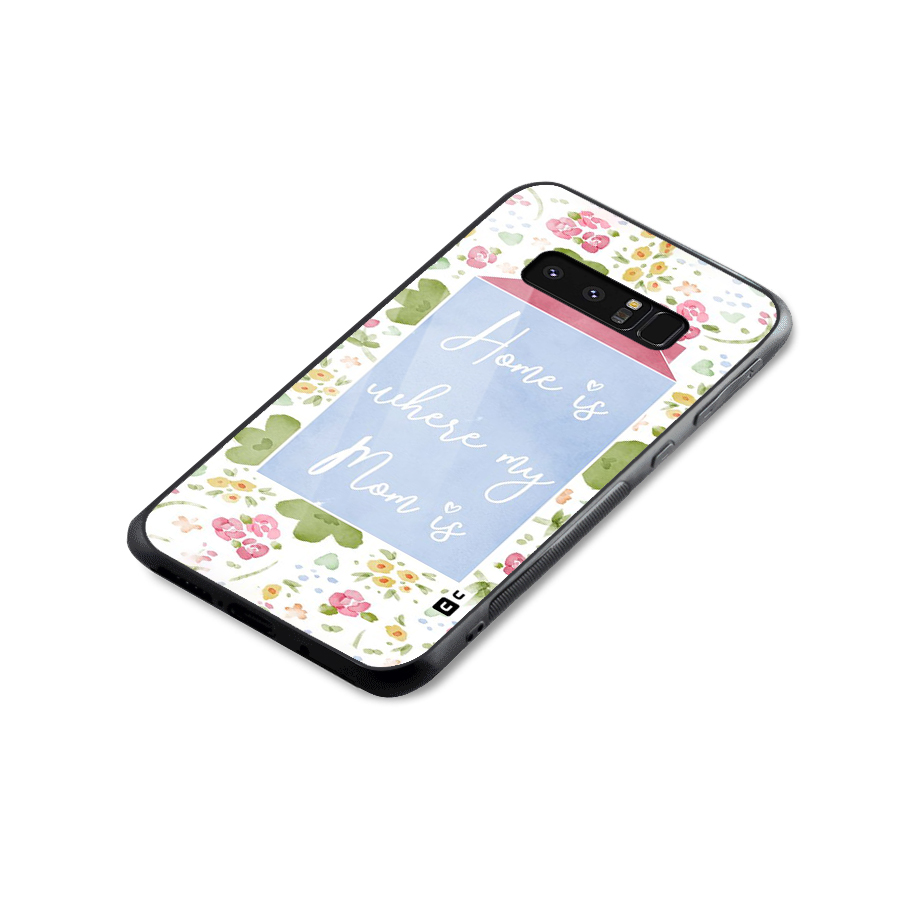 Home is Where Mom is Glass Back Case for Galaxy Note 8