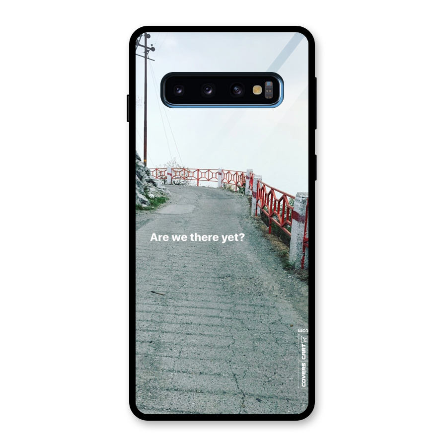 Are We There Yet Glass Back Case for Galaxy S10