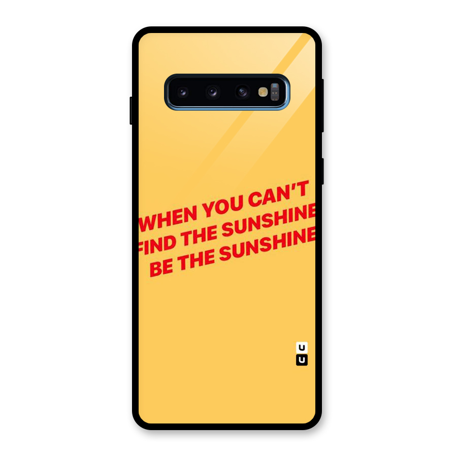 Be The Sunshine Glass Back Case for Galaxy S10