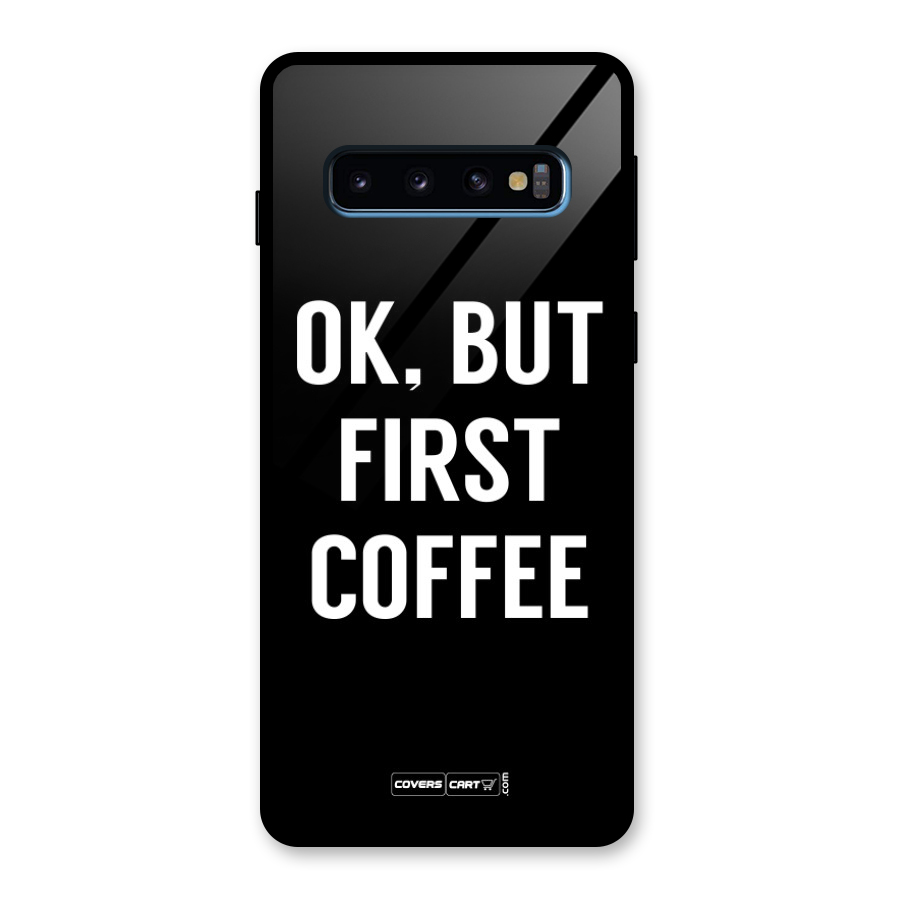 But First Coffee Glass Back Case for Galaxy S10