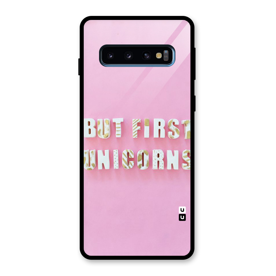 But First Unicorns Glass Back Case for Galaxy S10