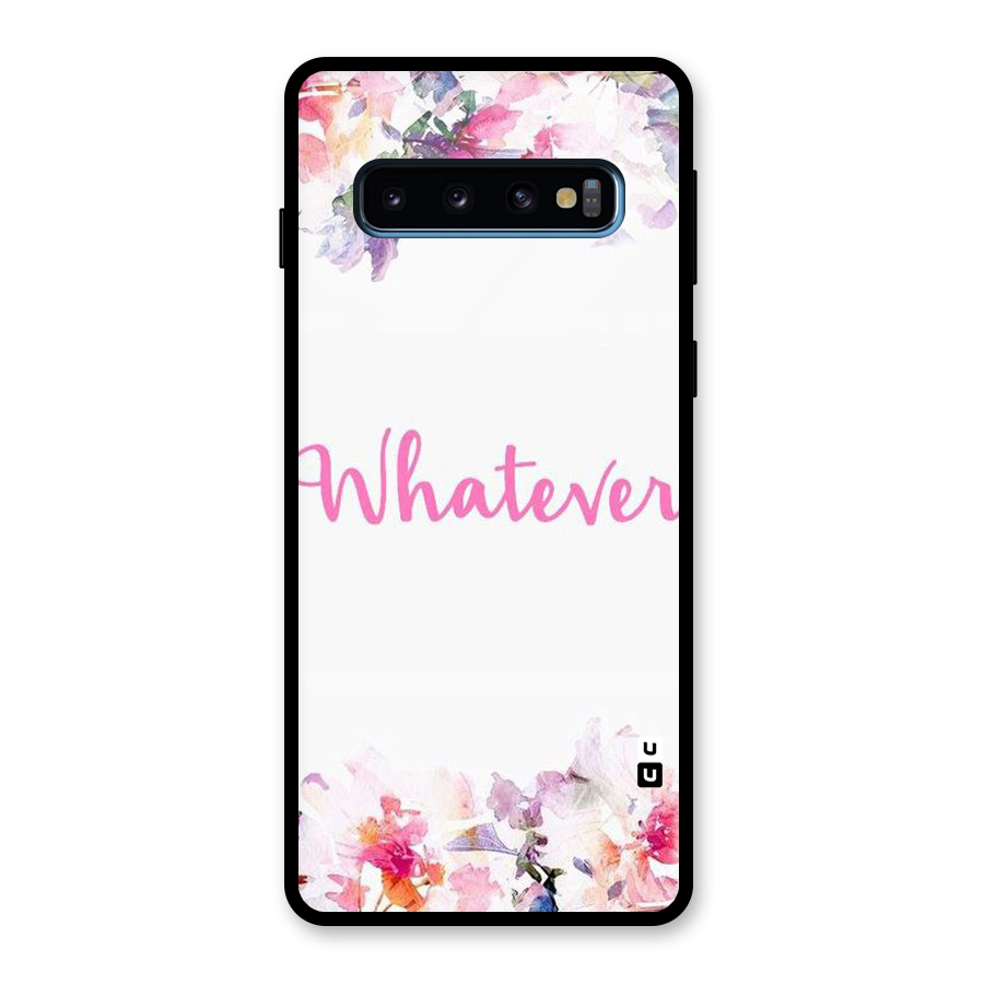 Flower Whatever Glass Back Case for Galaxy S10