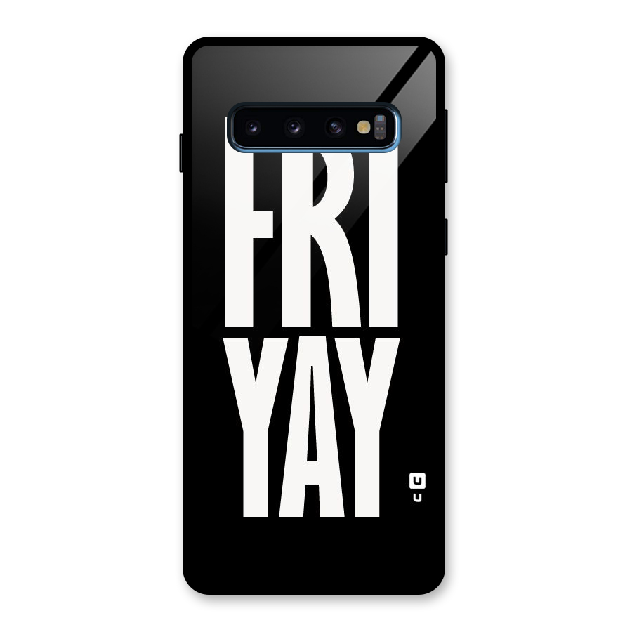Fri Yay Glass Back Case for Galaxy S10