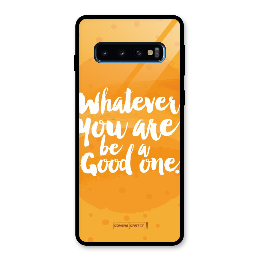 Good One Quote Glass Back Case for Galaxy S10