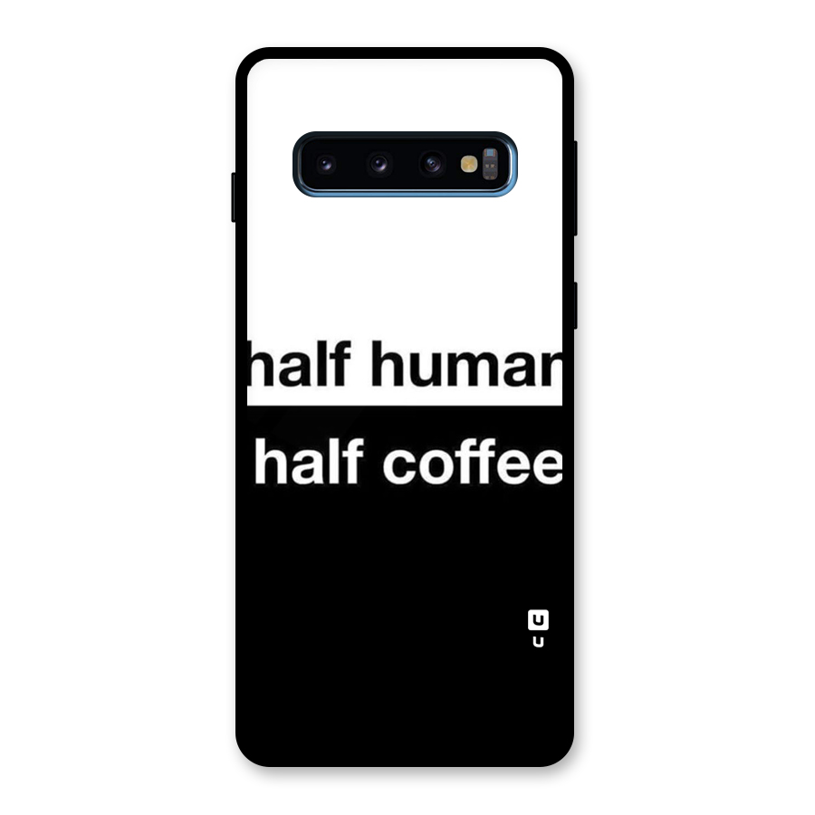 Half Human Half Coffee Glass Back Case for Galaxy S10