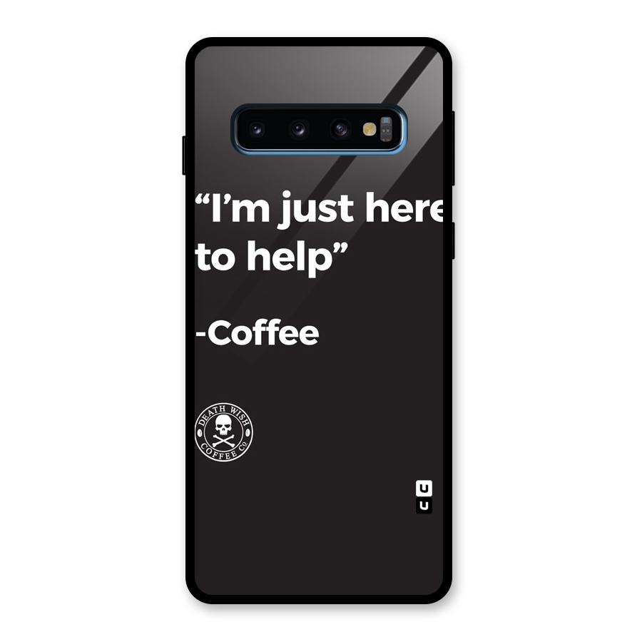 Here To Help Glass Back Case for Galaxy S10