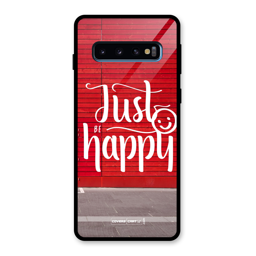 Just Be Happy Glass Back Case for Galaxy S10