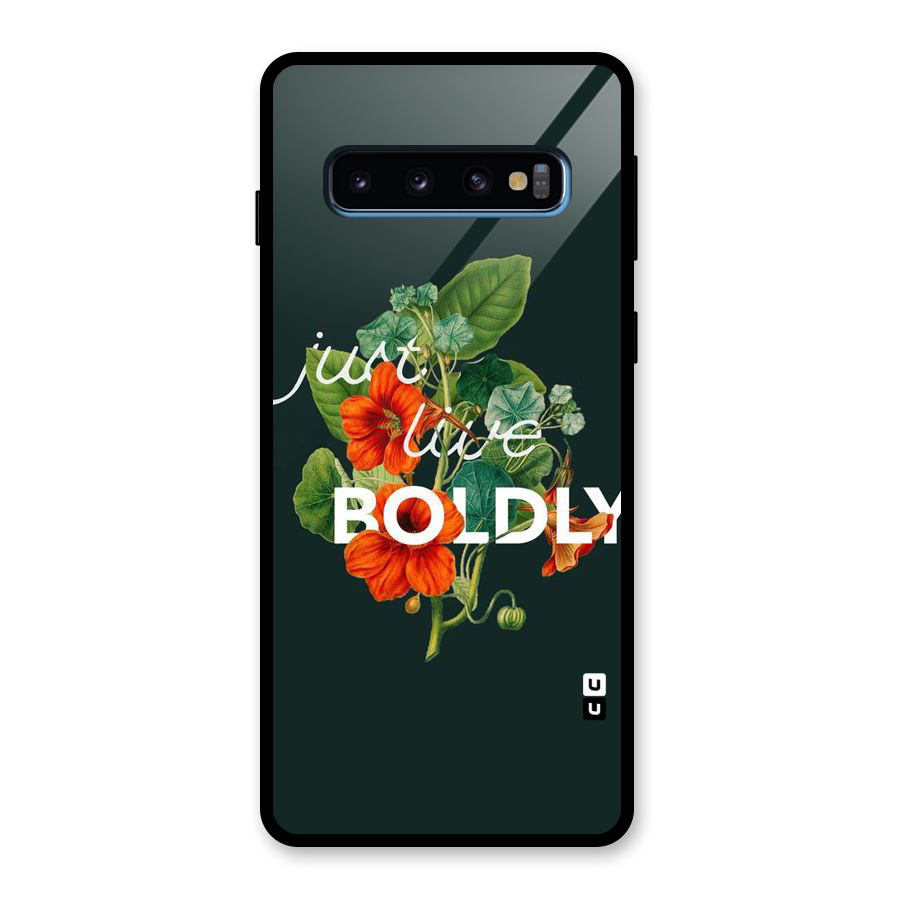 Live Boldly Glass Back Case for Galaxy S10