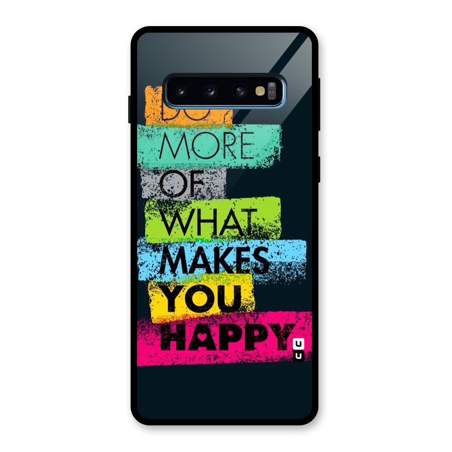 Makes You Happy Glass Back Case for Galaxy S10