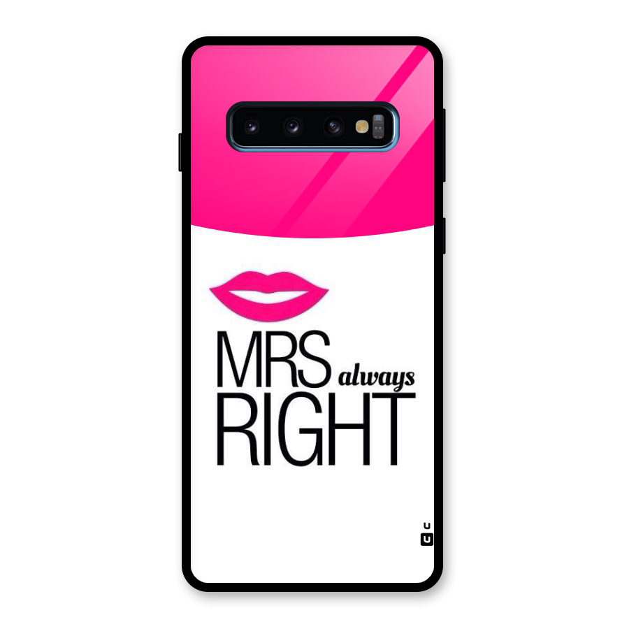 Mrs always right Glass Back Case for Galaxy S10