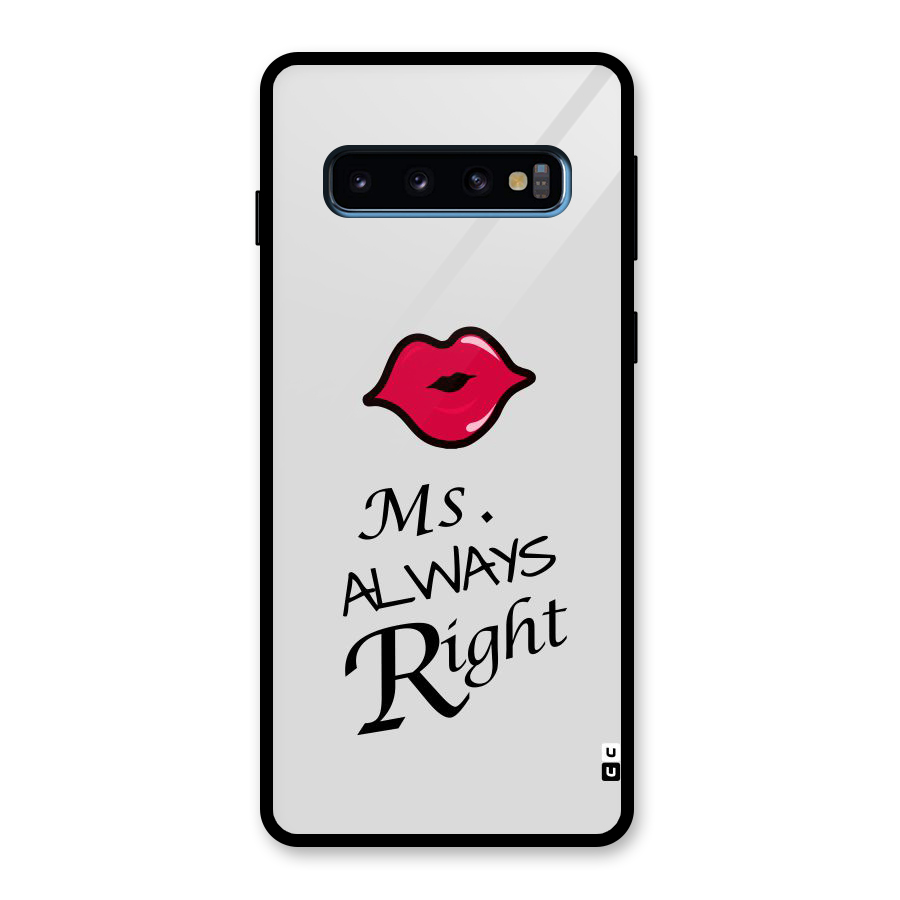 Ms. Always Right. Glass Back Case for Galaxy S10