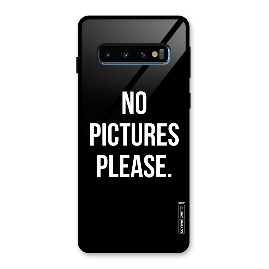 No Pictures Please Glass Back Case for Galaxy S10