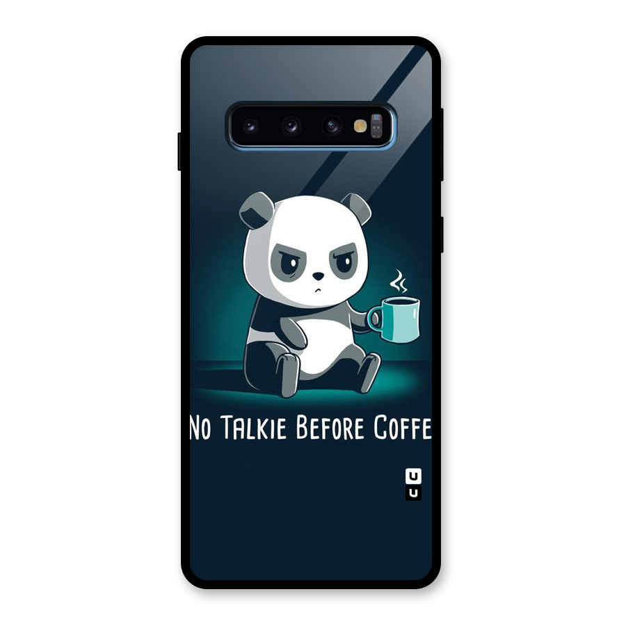 No Talkie Before Coffee Glass Back Case for Galaxy S10